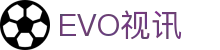 EVO视讯 (中文)官方网站